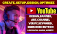 create, setup, design and optimize your youtube channel