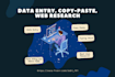 do data entry, copy paste, and web research