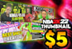 make eye catching and engaging nba2k thumbnail