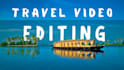professionally edit your travel, vlog, gopro, drone videos