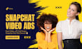 create high converting snapchat video ads