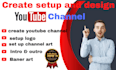 create professional youtube channel and all setup