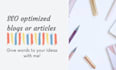 write SEO optimized blogs or articles