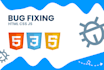 edit or fix any html css javascript bug in 48 hrs max