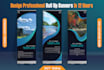 design a roll up banner, stand banner, and billboard in 12 hours