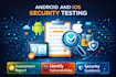 perform android and IOS mobile penetration testing