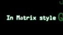 make intro in matrix style