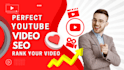 be your youtube video SEO expert to improve ranking