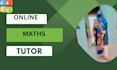 be your online math tutor for all grades