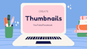 create attractive thumbnails for youtube