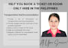help you book a ticket or room here in the philippines