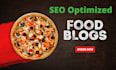 write SEO optimized food articles or blogs for your website