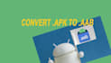 convert apk file to aab file without source code