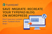save, migrate and recreate your typepad blog to wordpress