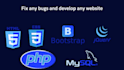your php developer to fix any error and develop any website