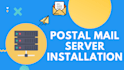 properly install and configure postal mail
