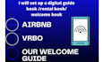 set up a digital guide book airbnb,vrbo, our welcome guide