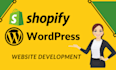 develop wordpress and shopify website