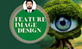 do 3 stunning featured images design