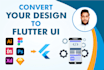 convert adobe xd or figma UI designs to a flutter app