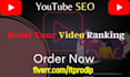 be your youtube SEO expert to improve your video rank
