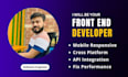 be your front end developer with react js tailwind css