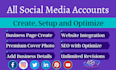 perfect create, setup and optimize all social media accounts  and business pages