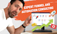 provide expert funnel and automation consulting