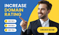 increase domain rating, ahrefs domain rating dr50, dr60 and dr70 plus