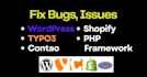 quickly fix issues bugs wordpress typo3 contao shopify magento and PHP etc