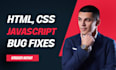 fix any html, css, javascript bugs for you now
