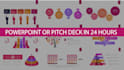 create a powerpoint or pitchdeck in 24 hours