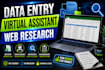 do data entry, web research, copy paste and virtual assistant tasks