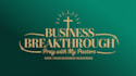 pray with my pastors for your business breakthrough