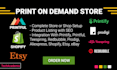 etsy shopify print on demand or dropshipping store with printful printify