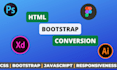 convert any type of web design to HTML bootstrap, react responsive web designs