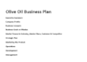 write a business plan for olive oil as well as hydroponic