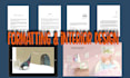 do book formatting, for ebook, or paperback, or hardcover,