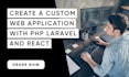 create a custom web application with PHP laravel and react