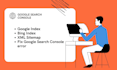 indexing google index search console technical seo backlinks indexing webmaster