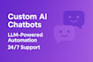 do custom ai chatbots llm powered automation