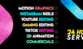 do professional video editing , youtube, motion graphics in 24hours