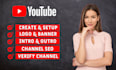 create and setup youtube channel with logo, banner and seo