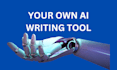 create your own ai blog writing tool using gpt3