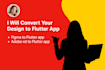 design flutter apps, figma to flutter , xd to flutter at an affordable price