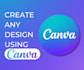 create any customized design using canva