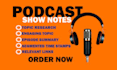 professionally double your podcast effectiveness with detailed shownotes