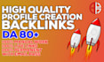create 50 high quality SEO profile creation backlinks da 80 plus