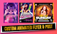 create an animation motion graphics flyer, posters, posts