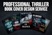 create a professional thriller book cover for your novel